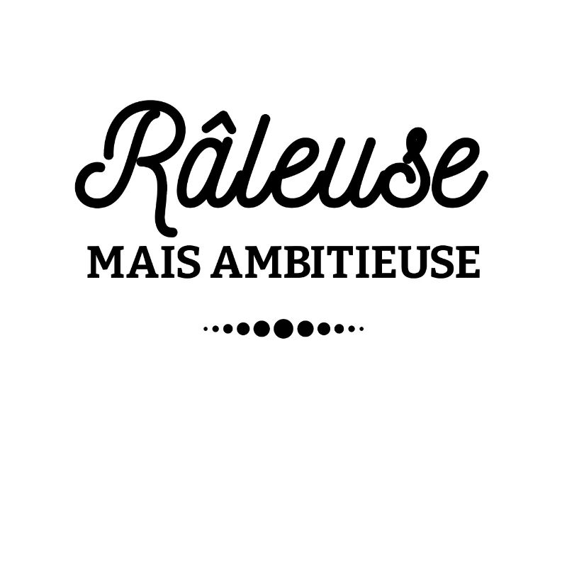 RÂLEUSE MAIS AMBITIEUSE