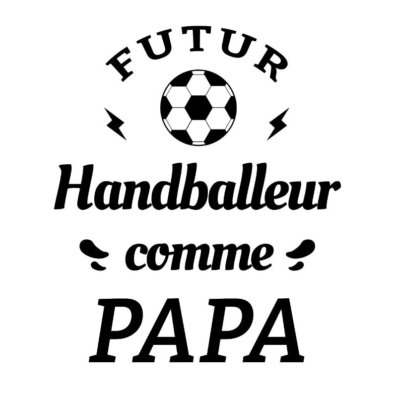 FUTUR HANDBALLEUR COMME PAPA
