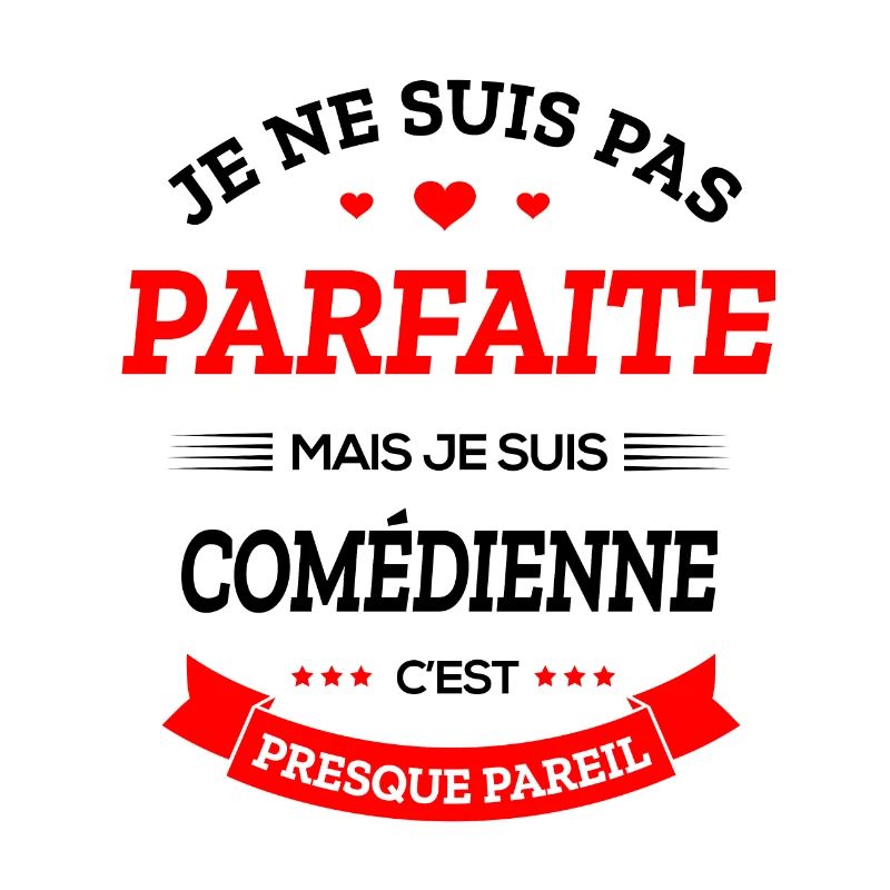 COMÉDIENNE PARFAITE