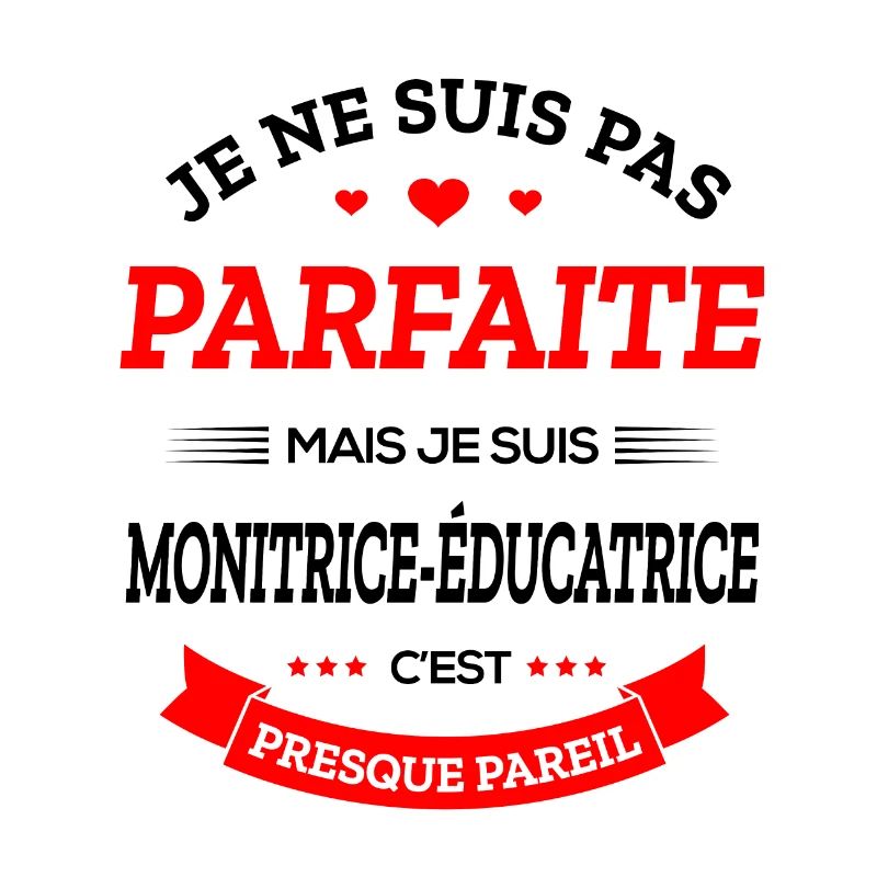 MONITRICE-ÉDUCATRICE PARFAITE