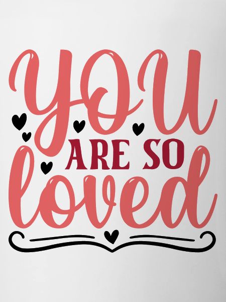 You are so Loved