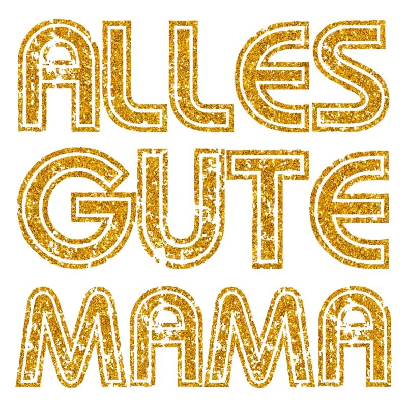 ALLES GUTE MAMA - MUTTERTAG - GEBURTSTAG MUTTER