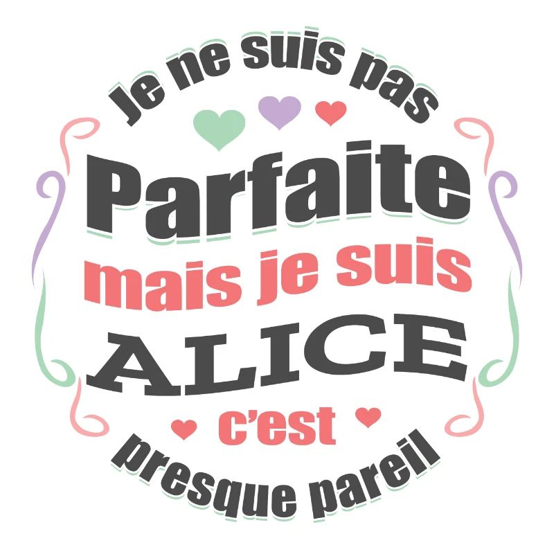ALICE PARFAITE - PRENOM ALICE