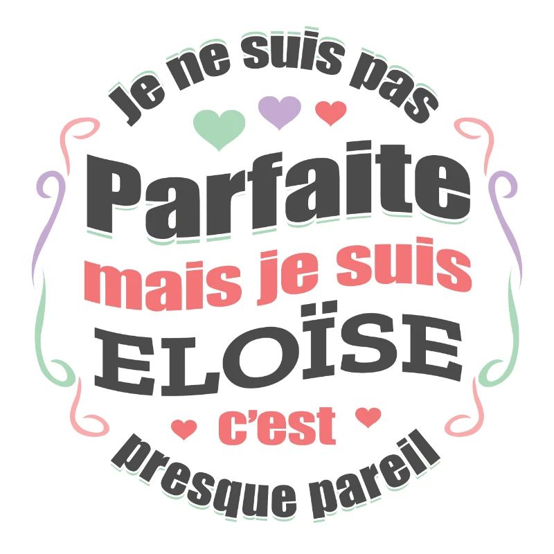 ELOÏSE PARFAITE - PRENOM ELOÏSE