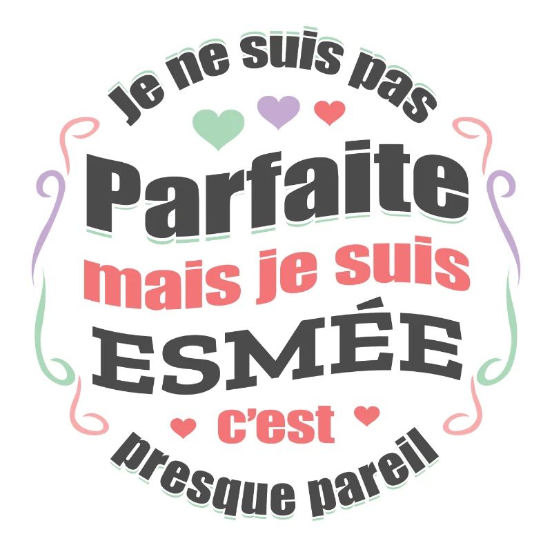 ESMÉE PARFAITE - PRENOM ESMÉE