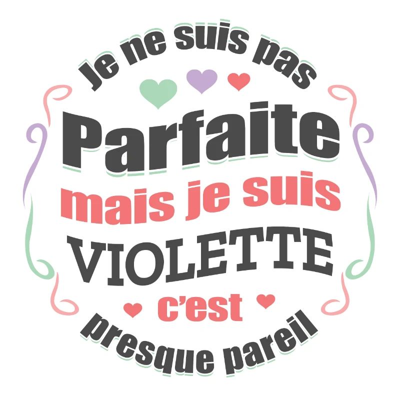 VIOLETTE PARFAITE - PRENOM VIOLETTE