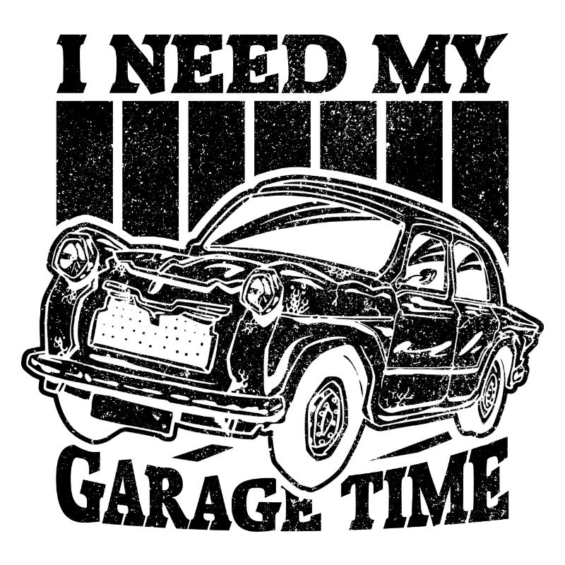 I Need My Garage Time - Auto Liebhaber Geschenk