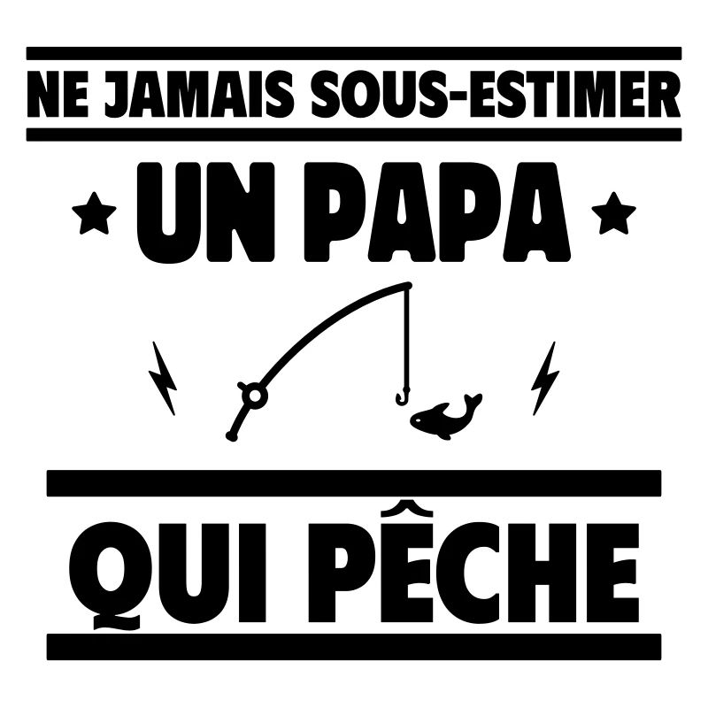 Ne jamais sous-estimer un papa pêcheur