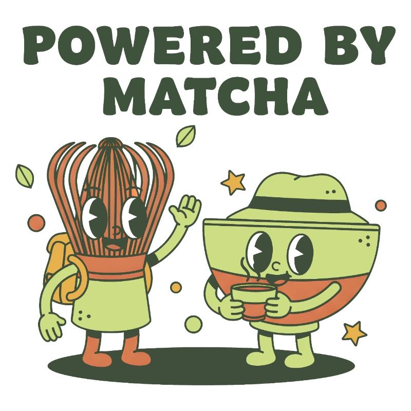 Powered By Matcha Green Tea Funny Matcha Lover