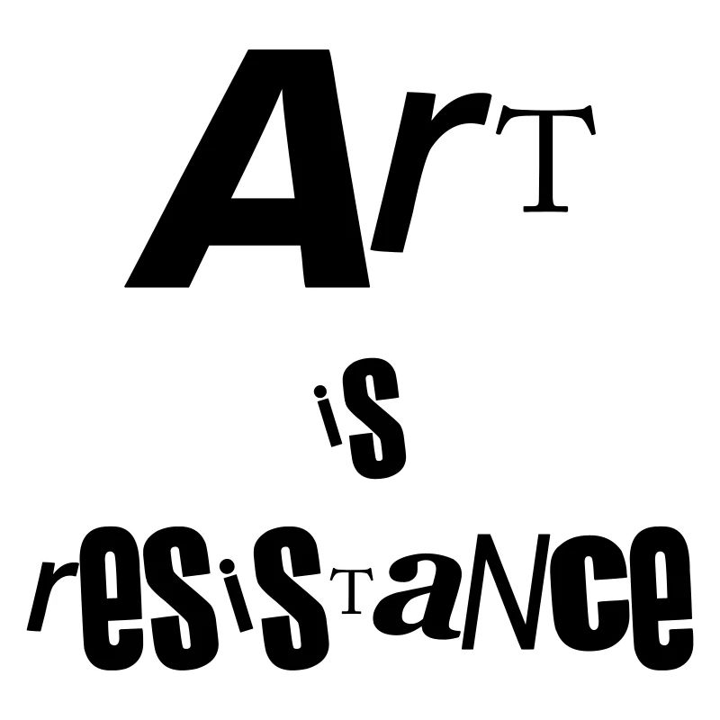 art is resistance