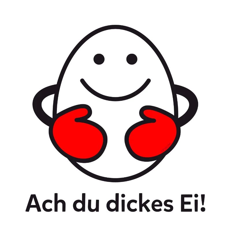 Ach du dickes Ei!