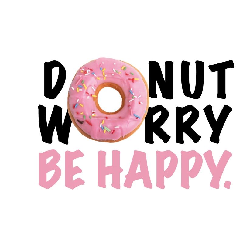 DONUT WORRY BE HAPPY