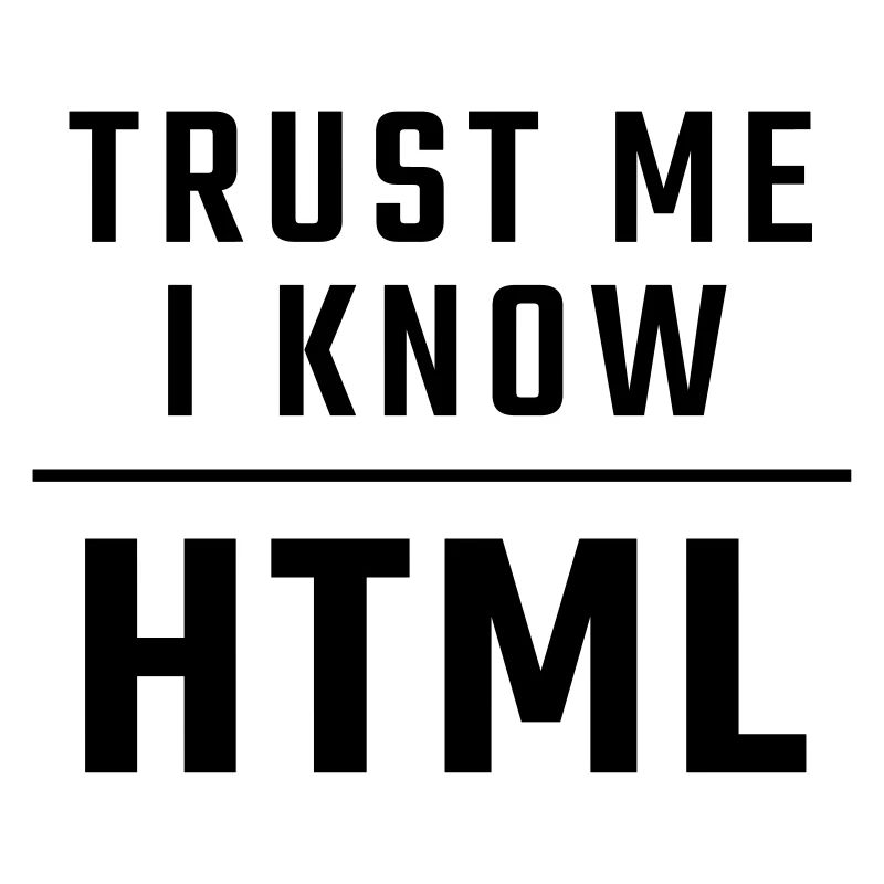 Vertrau mir, ich kenne HTML