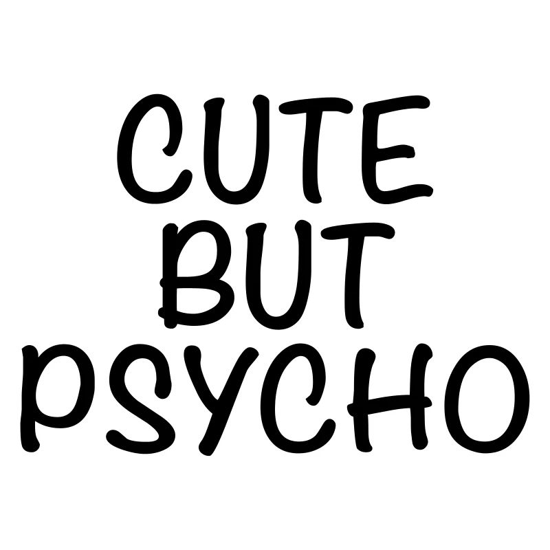 Cute But Psycho