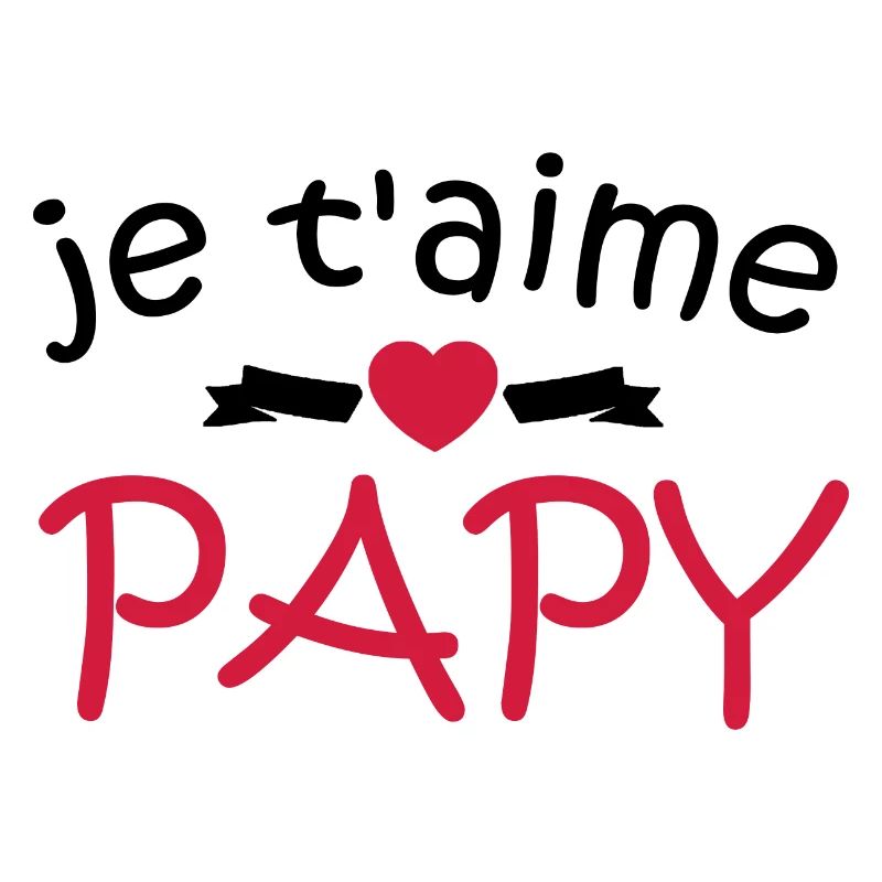 je t'aime papy