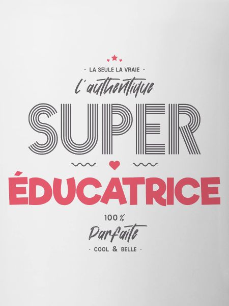 L authentique super éducatrice