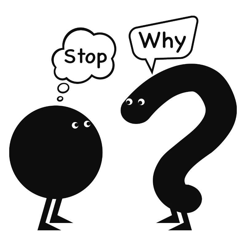 stop, why