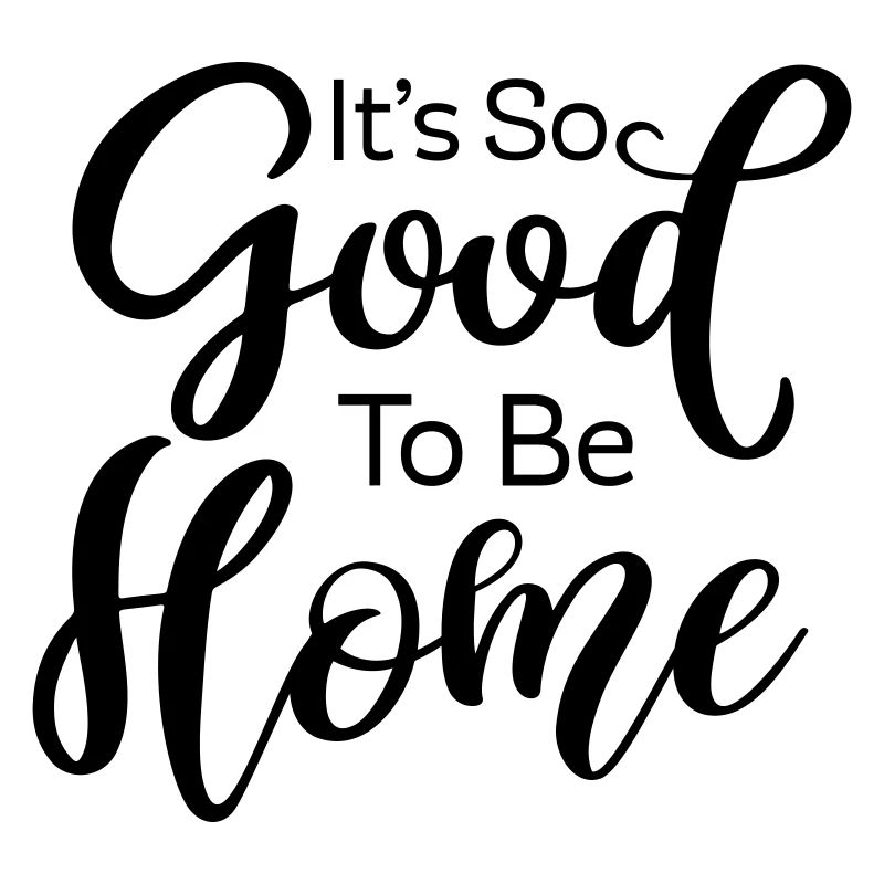 ItsSoGoodToBeHome