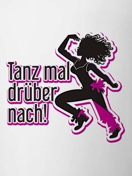 Tanz mal drüber nach!