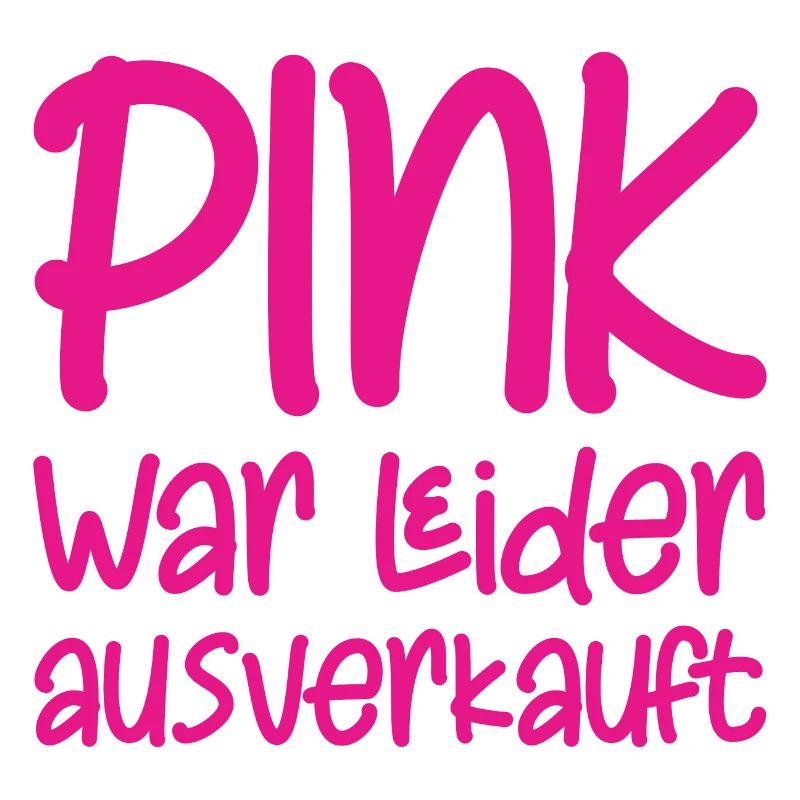 Pink war leider ausverkauft