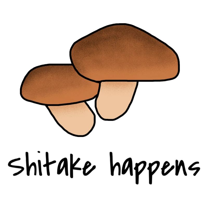 Shitake happens