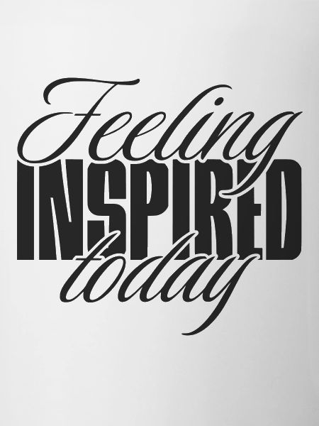 Feeling inspired today