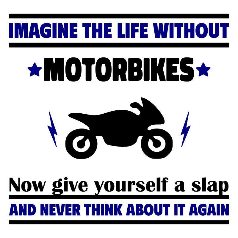Stell dir ein Leben ohne Motorrad