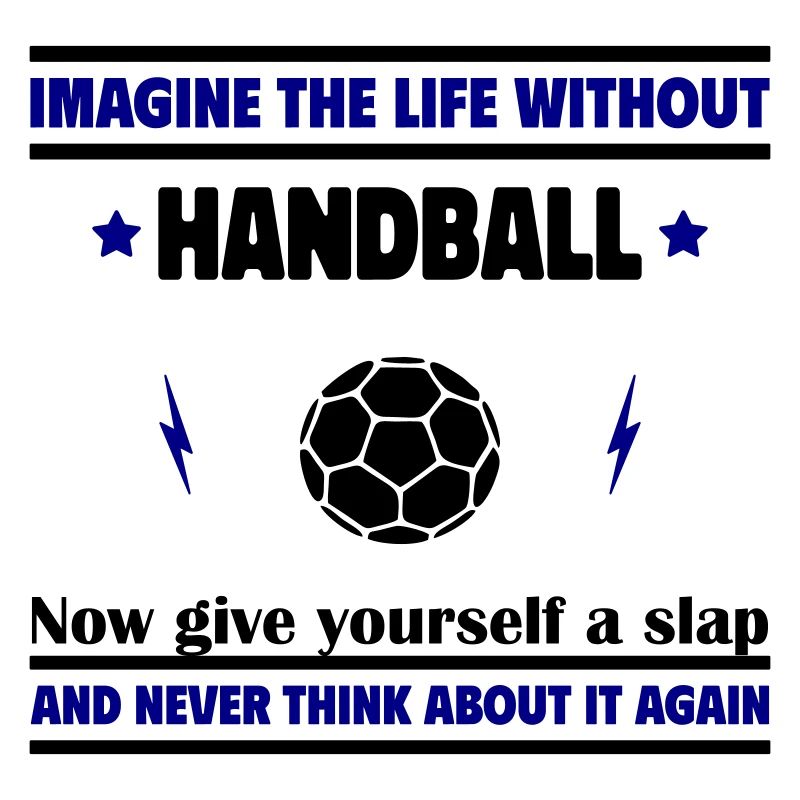 Imagine a life without handball