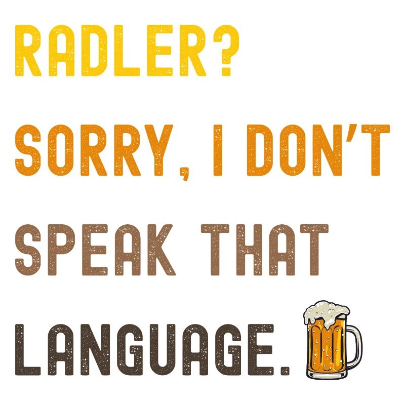 Bier Spruch – Radler? Sorry, I don’t speak...