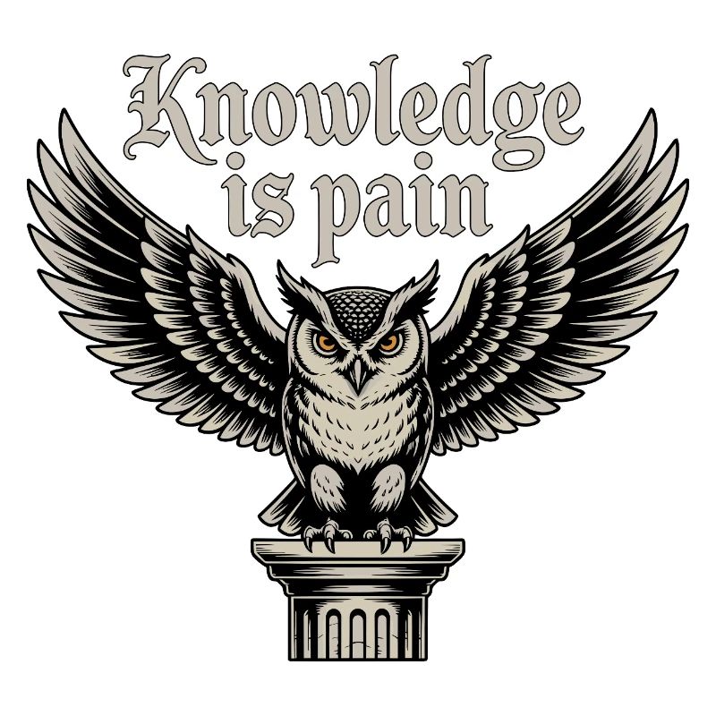Knowledge Is Pain Owl