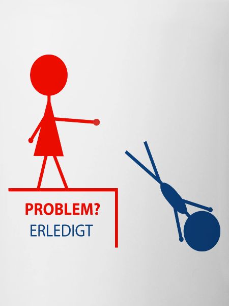 Lustiger Spruch– Problem? Erledigt!