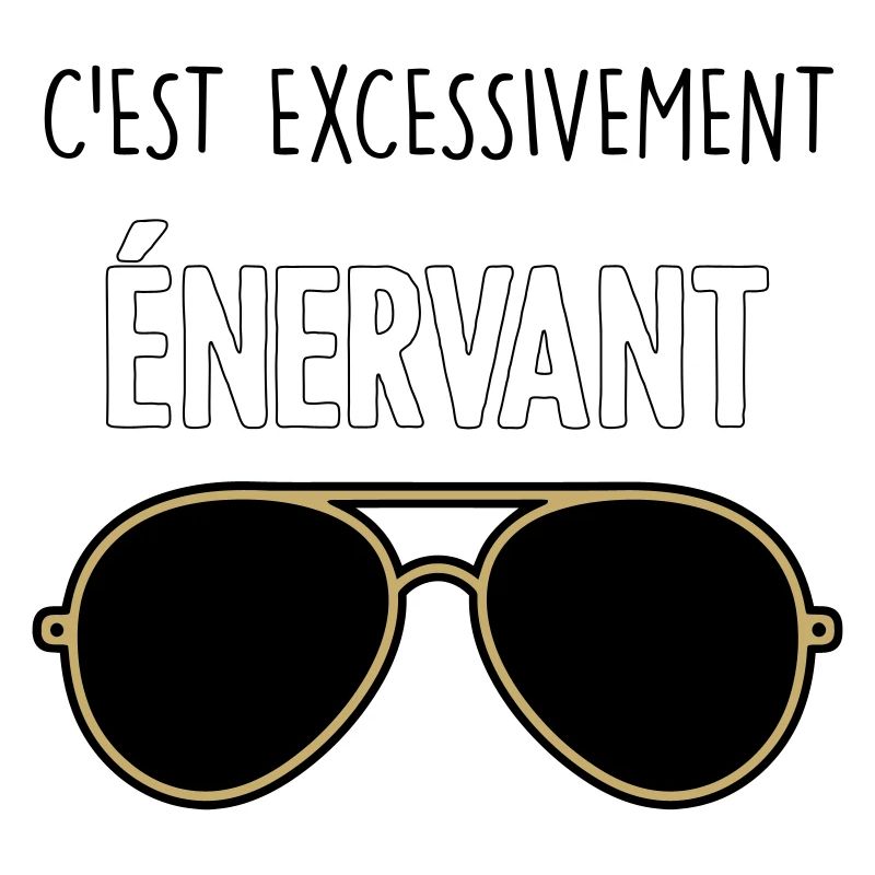 C'est Excessivement Énervant : Lunettes Aviateur