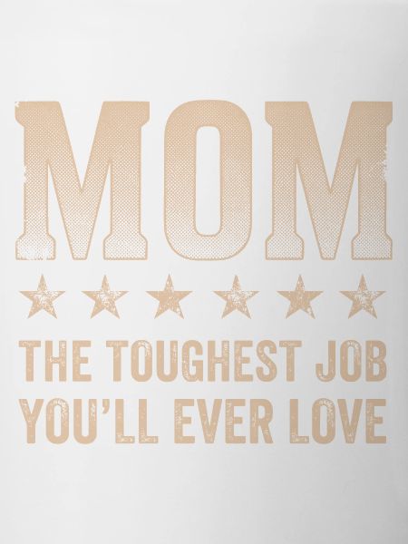 Mother Job Love Hardest Task
