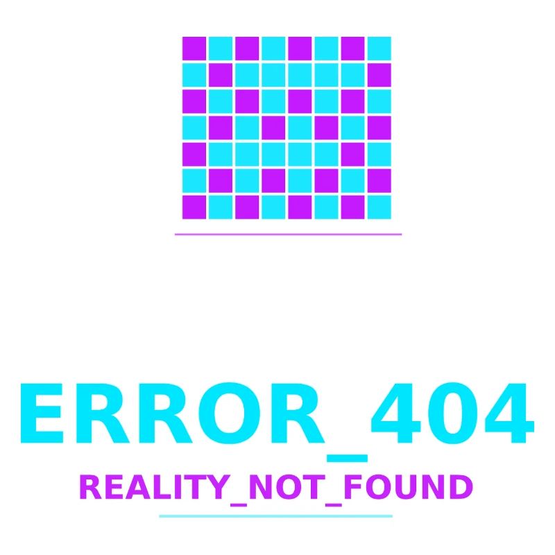 Error 404 Reality Lost