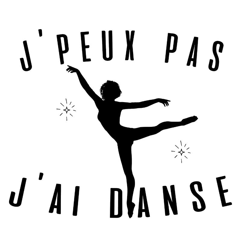 J peux pas j ai danse ballet idée cadeau tshirt