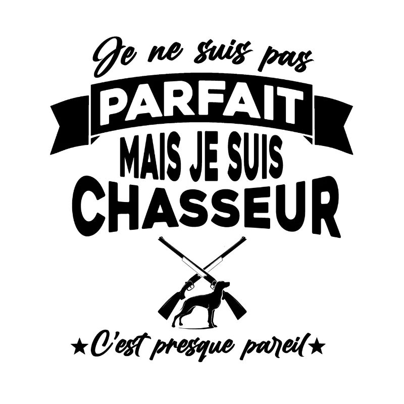 pas parfait mais chasseur,chasse,humour