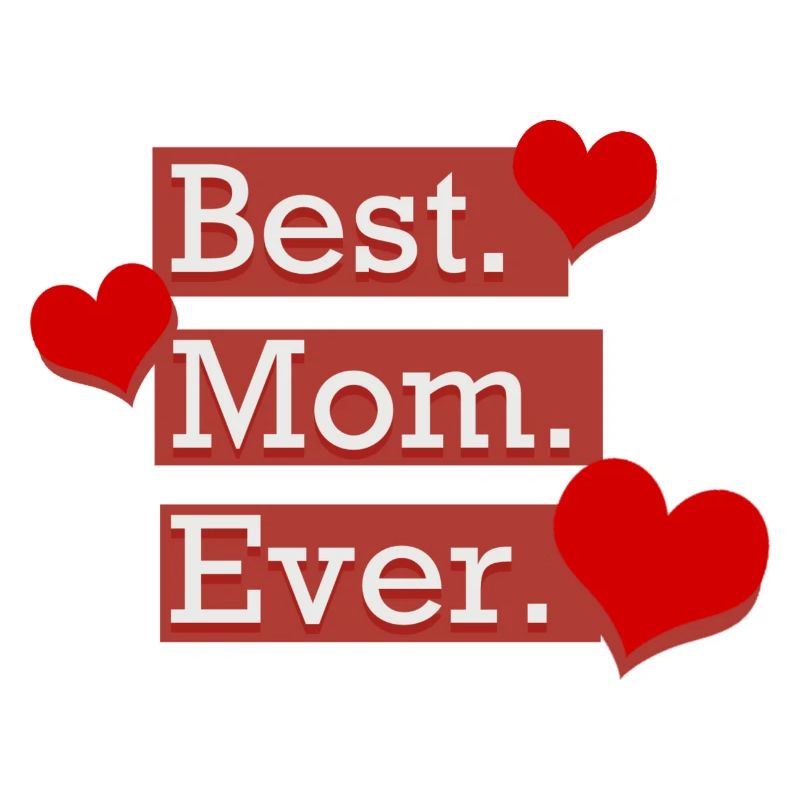 Best Mom Ever | Muttertags Geschenk Shirt