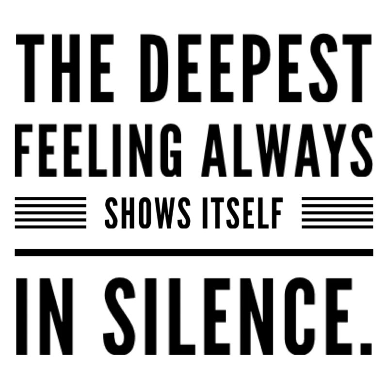 Le sentiment le plus profond se manifeste toujours en silence