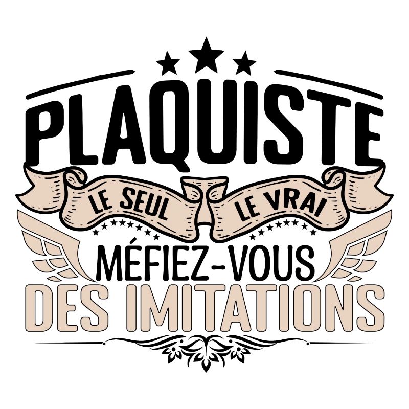 Plaquiste cadeau Plaquiste le vrai Plaquiste