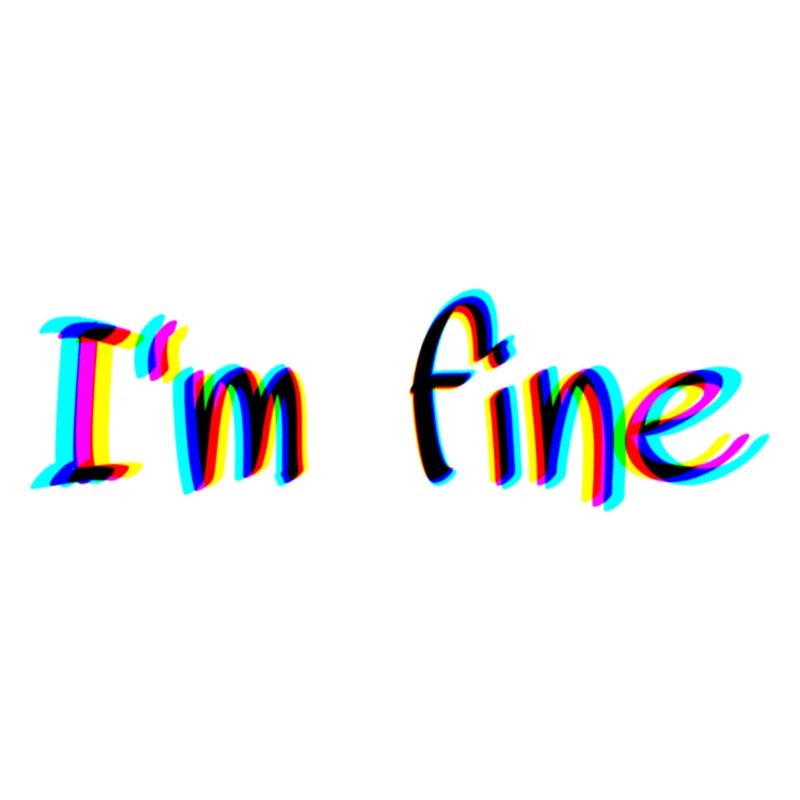 I‘m fine