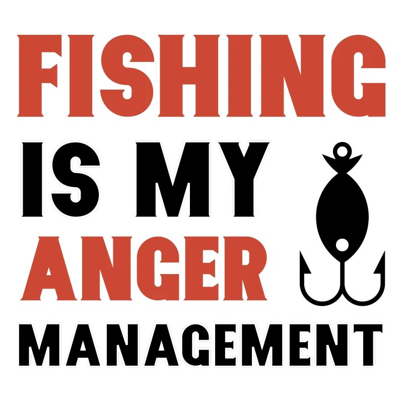 Fishing is my Anger Management