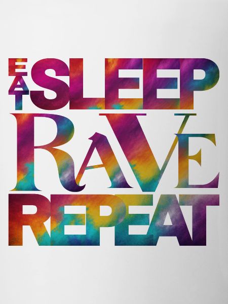 Eat Sleep Rave Repeat