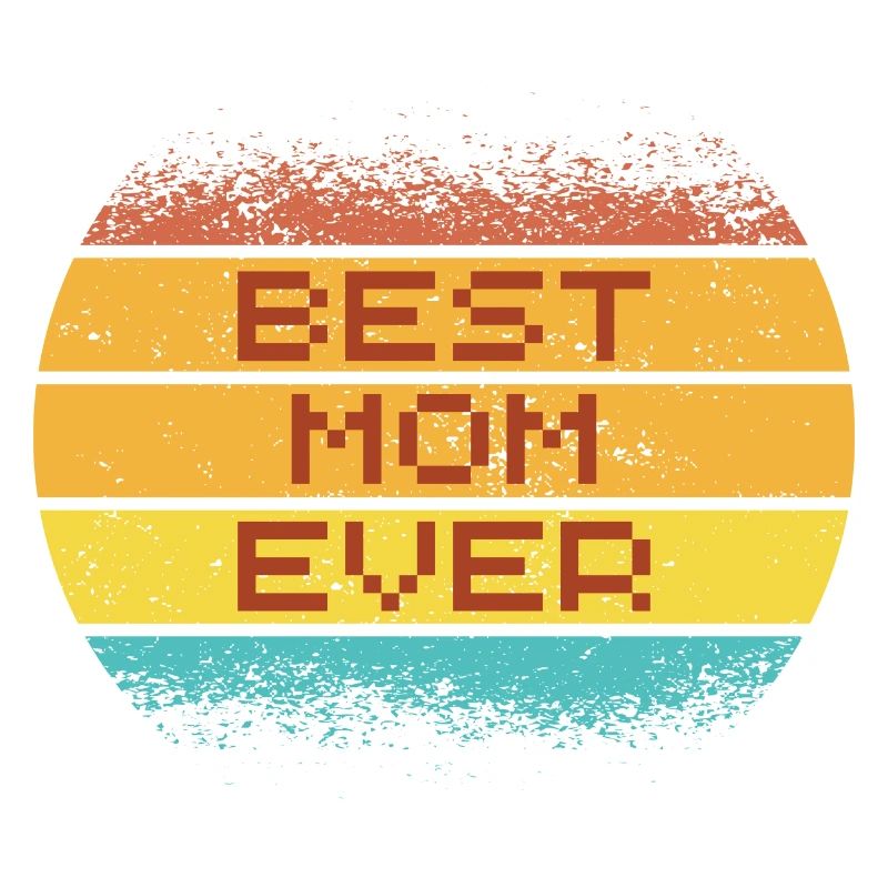 BEST MOM EVER