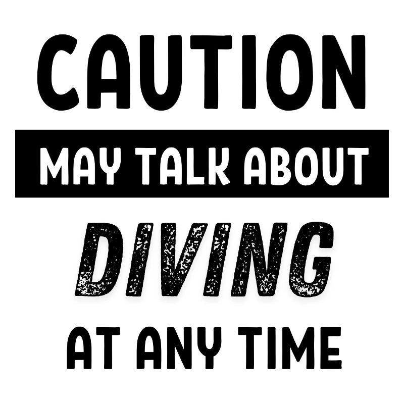 Caution may talk about diving at any time