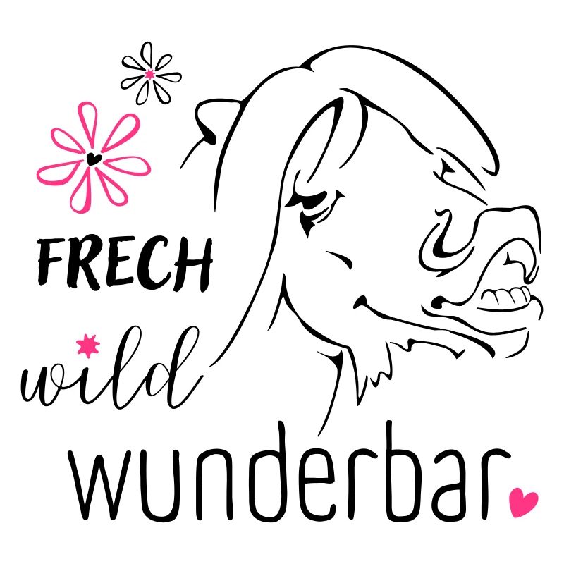 Frech, wild, wunderbar :-)