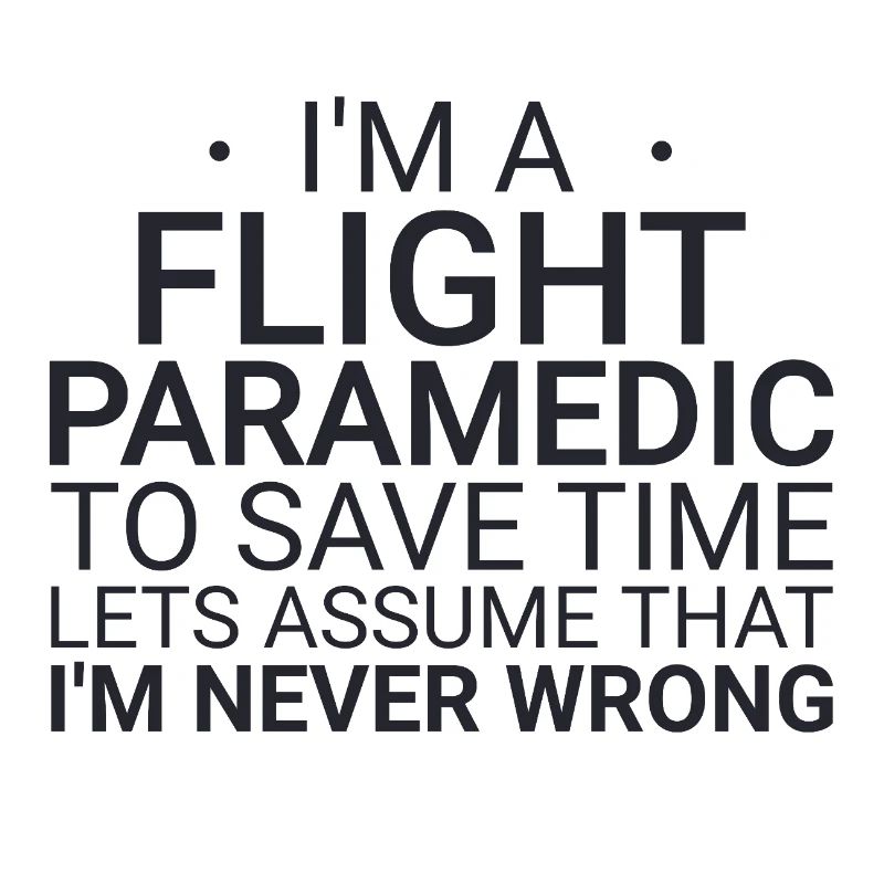 Flight Paramedic Never Wrong Air Rescue