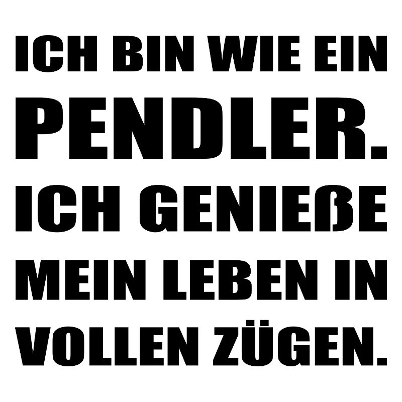 Ich bin wie ein Pendler Spruch Shirt Lustig