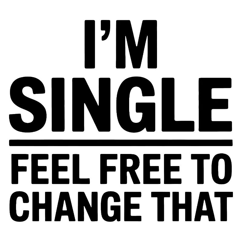 Single Sprüche Singles Lustiges Single Geschenk