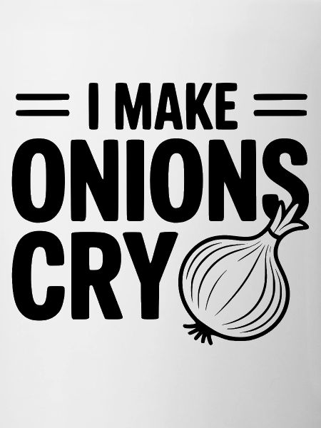 I Make Onions Cry
