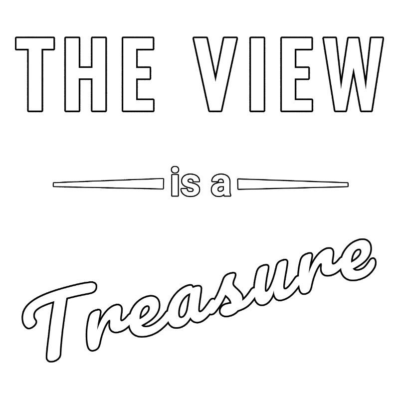 The View is a Treasure – Spruch